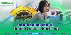 DOM88 Khẳng Định Đẳng Cấp Sân Chơi Cá Cược Uy Tín Nhất 2025 112 DOM88 Khẳng Định Đẳng Cấp Sân Chơi Cá Cược Uy Tín Nhất 2025