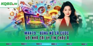 MAX79 – Bùng Nổ Cá Cược Với Nhà Cái Uy Tín Châu Á 110 max79
