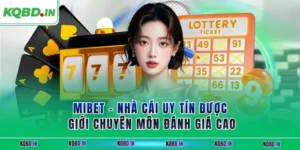 MIBET – Nhà Cái Uy Tín Được Giới Chuyên Môn Đánh Giá Cao 115 mibet