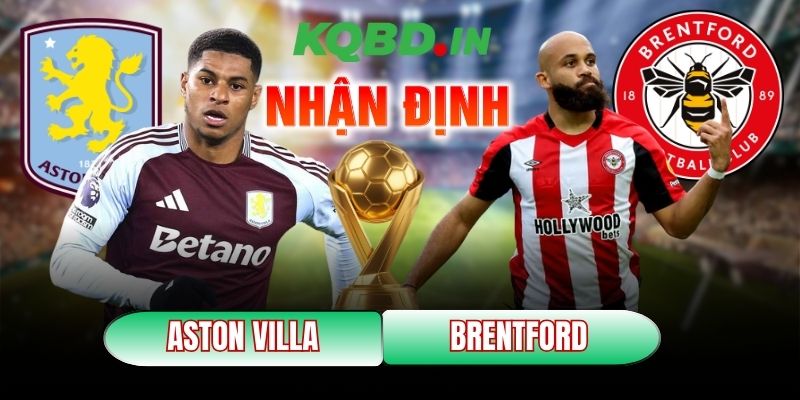 Nhận định bóng đá Aston Villa vs Brentford, 21h00 ngày 01/02 4 Aston Villa vs Brentford