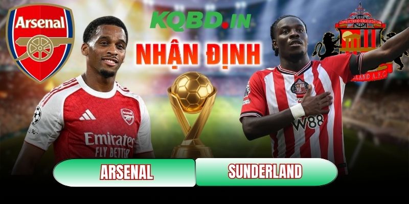 Nhận định bóng đá Arsenal vs Sunderland, 22h00 ngày 07/02 9 Arsenal vs Sunderland