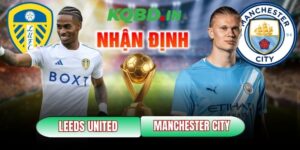 Nhận định bóng đá Leeds United vs Manchester City, 00h30 ngày 01/03 57 Leeds United vs Manchester City