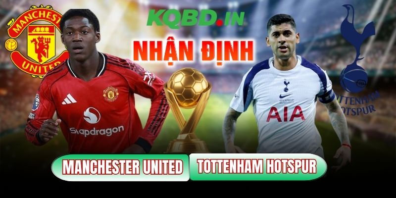 Nhận định bóng đá Manchester United vs Tottenham Hotspur, 19h30 ngày 07/02 10 Manchester United vs Tottenham Hotspur