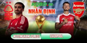 Nhận định bóng đá Nottingham Forest vs Liverpool, 21h00 ngày 22/02 120 Nottingham Forest vs Liverpool