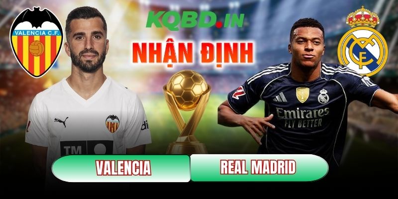 Nhận định bóng đá Valencia vs Real Madrid, 03h00 ngày 09/02 5 Valencia vs Real Madrid